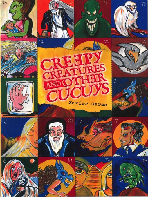 Title details for Creepy Creatures and Other Cucuys by Xavier Garza - Wait list